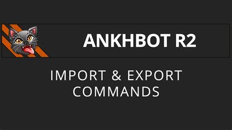 ankhbot|[AnkhBot Tutorial] Import & Export Commands (Streamlabs Chatbot).